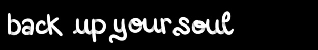 Back up your Soul
